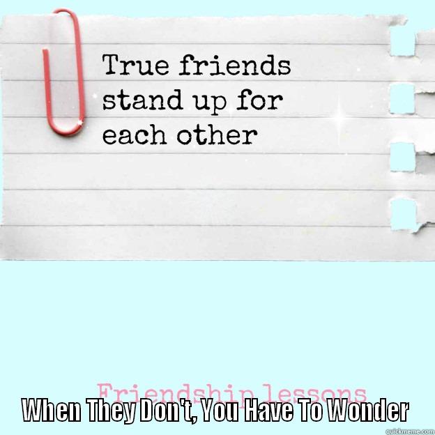  WHEN THEY DON'T, YOU HAVE TO WONDER Misc