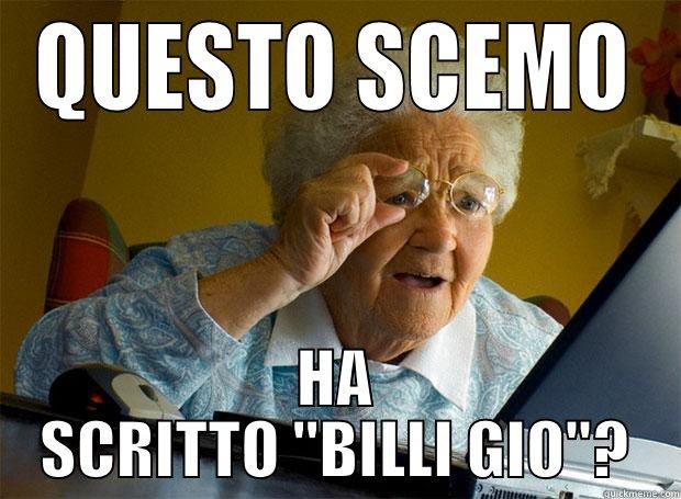 QUESTO SCEMO HA SCRITTO 