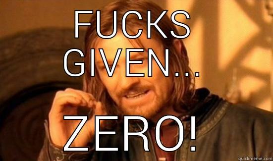 FUCKS GIVEN... ZERO! Boromir