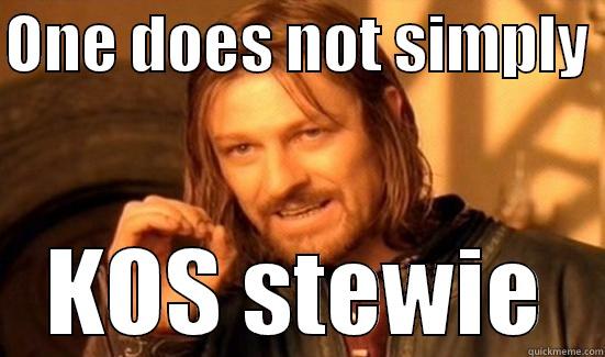 ONE DOES NOT SIMPLY  KOS STEWIE Boromir