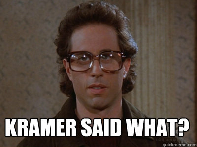 kramer said what?   Hipster Seinfeld