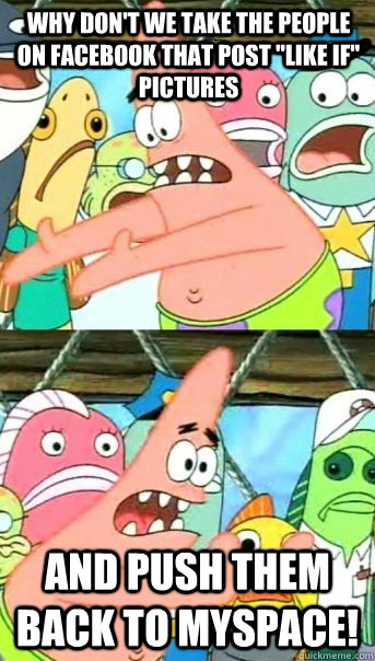 Why don't we take the people on facebook that post 