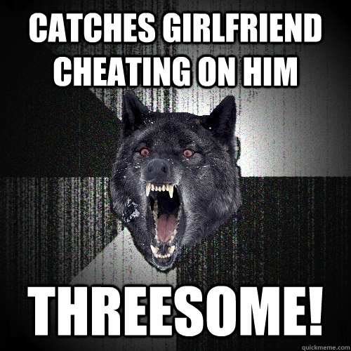 catches girlfriend cheating on him threesome!  Insanity Wolf
