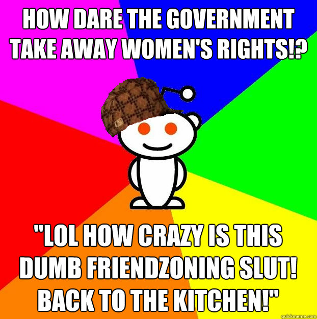 How dare the government take away women's rights!? 