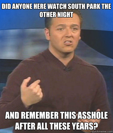 Did anyone here watch South Park the other night and remember this asshole after all these years?  John Edward