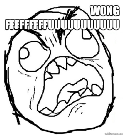 Wong FFFFFFFFFUUUUUUUUUUU   