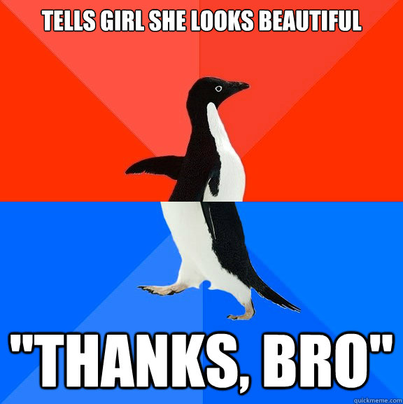 Tells girl she looks beautiful 