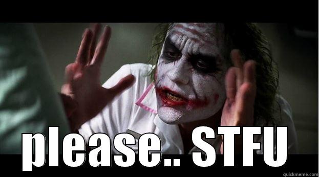  PLEASE.. STFU Joker Mind Loss