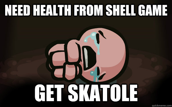 need health from shell game get skatole  The Binding of Isaac