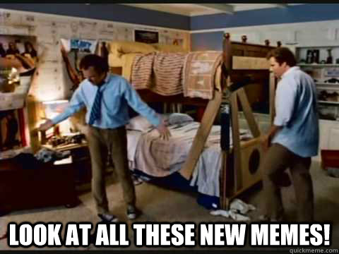  look at all these new memes!  step brothers