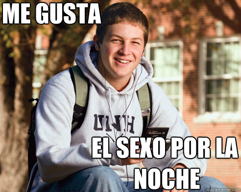 me gusta el sexo por la
 noche  College Freshman