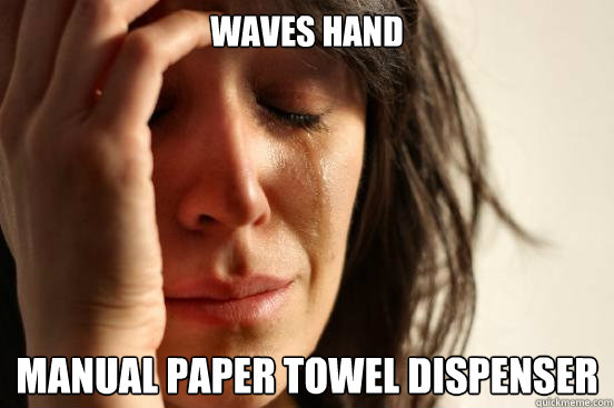 Waves hand manual paper towel dispenser  First World Problems