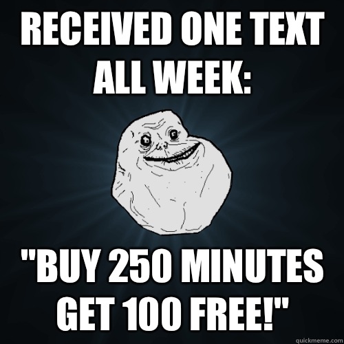 received one text all week: 