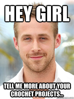 hey girl tell me more about your crochet projects...   