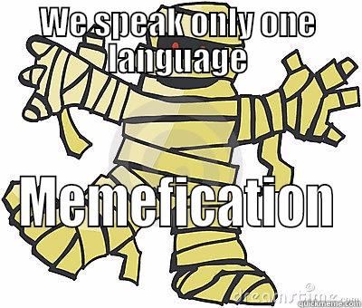 WE SPEAK ONLY ONE LANGUAGE MEMEFICATION Misc