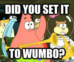 Did you set it to Wumbo?  Patrick Star Mayonnaise