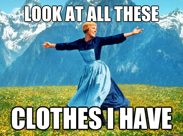 Look at all these clothes I have  Sound of Music- Election