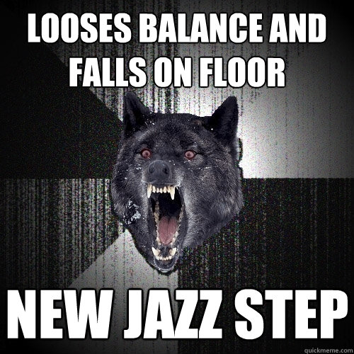 looses balance and falls on floor new jazz step  Insanity Wolf