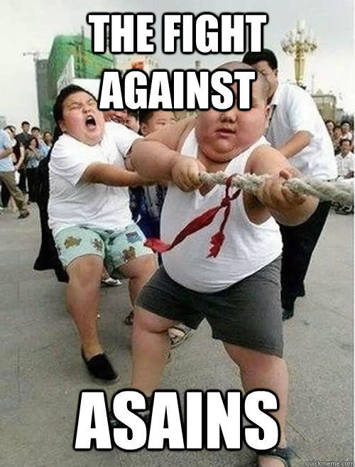 The fight against asains - The fight against asains  Fat Asians