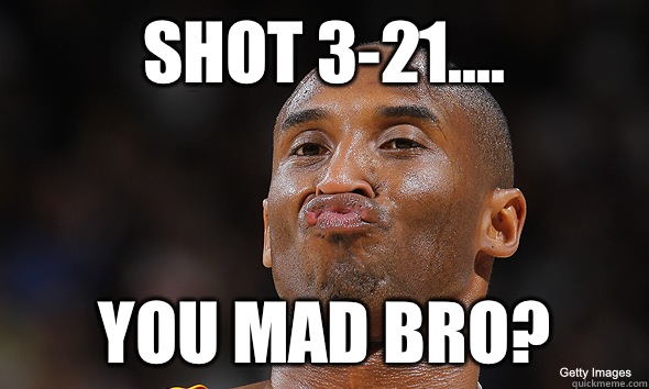 Shot 3-21.... You Mad Bro? - Shot 3-21.... You Mad Bro?  Kobe Bryant Duckface