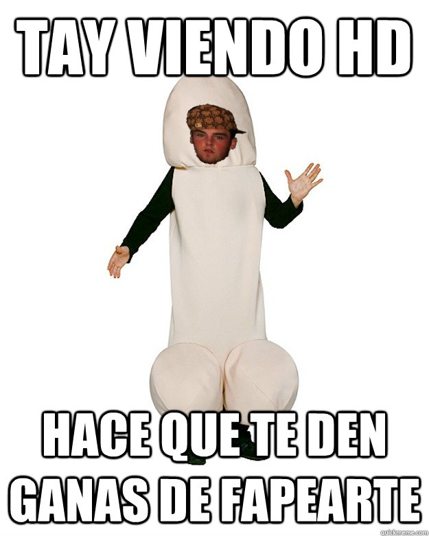 Tay viendo HD Hace que te den ganas de fapearte  Scumbag Penis