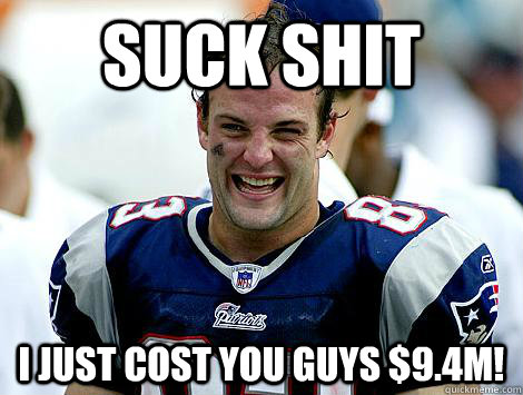 Suck shit I just cost you guys $9.4m!  