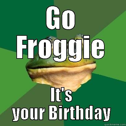 GO FROGGIE IT'S YOUR BIRTHDAY Foul Bachelor Frog