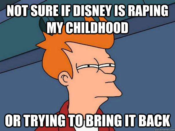 not sure if Disney is raping my childhood or trying to bring it back  Futurama Fry