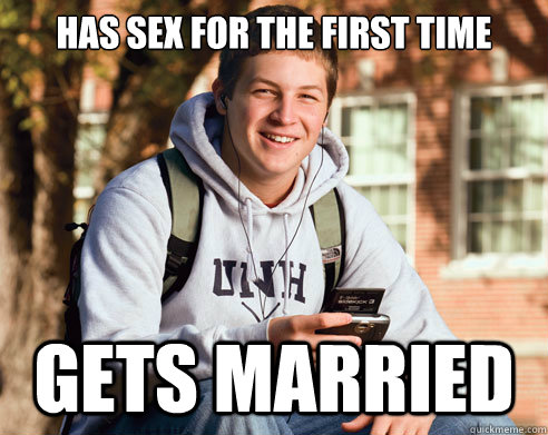 Has sex for the first time Gets Married  College Freshman