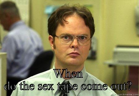 Sex tape -  WHEN DO THE SEX TAPE COME OUT? Schrute