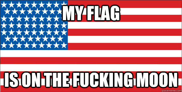 My Flag Is On The Fucking Moon - My Flag Is On The Fucking Moon  Ameriflag