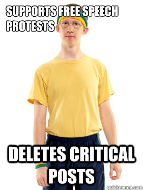 Supports free speech protests Deletes critical posts  Powertripping Reddit Mod