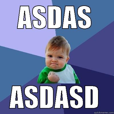ASDAS ASDASD Success Kid