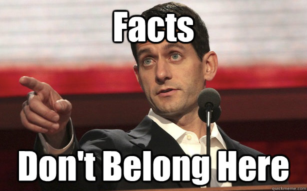 Facts Don't Belong Here  Lyin Ryan