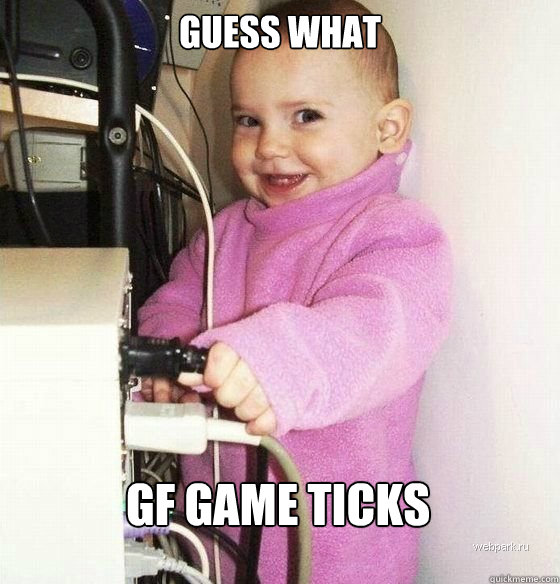guess what gf game ticks  Troll Baby