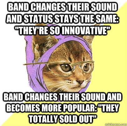 BAND CHANGES THEIR SOUND AND STATUS STAYS THE SAME: 