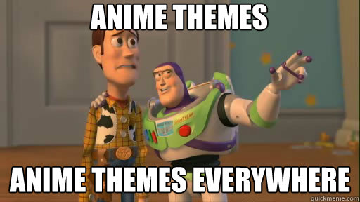 Anime themes anime themes everywhere  Everywhere