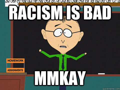 Racism is Bad MMKAY  