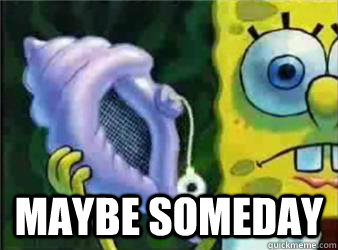  Maybe Someday  Magic Conch Shell
