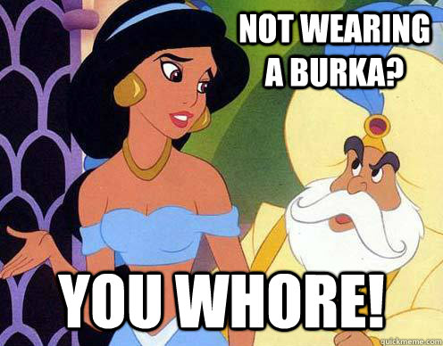 Not wearing a Burka? You Whore!  