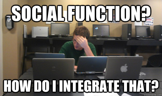 social function? how do I integrate that?  