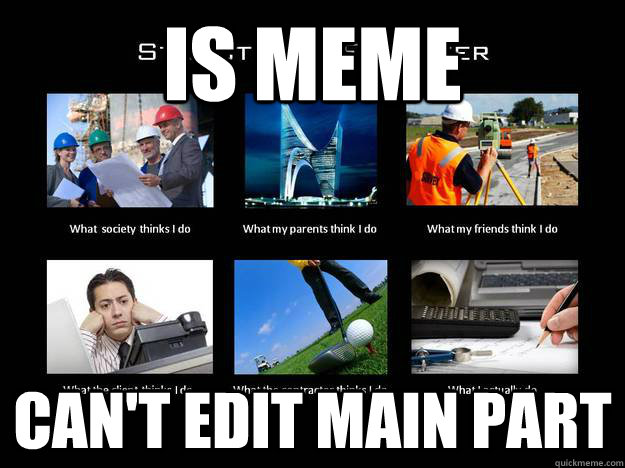 IS MEME CAN'T EDIT MAIN PART  