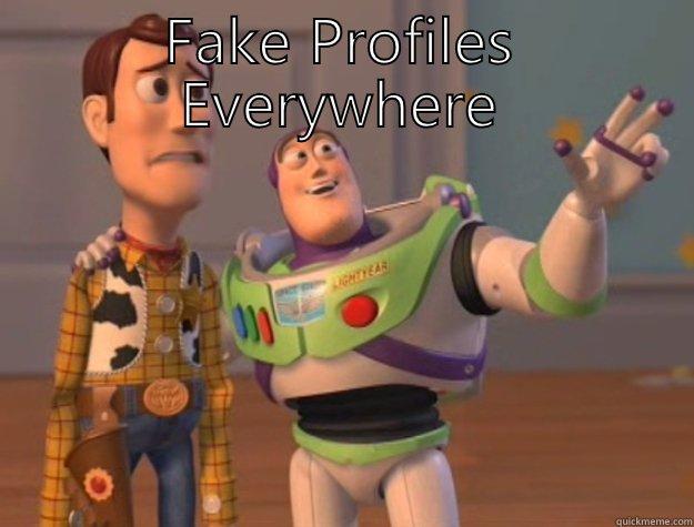 FAKE PROFILES EVERYWHERE  Toy Story