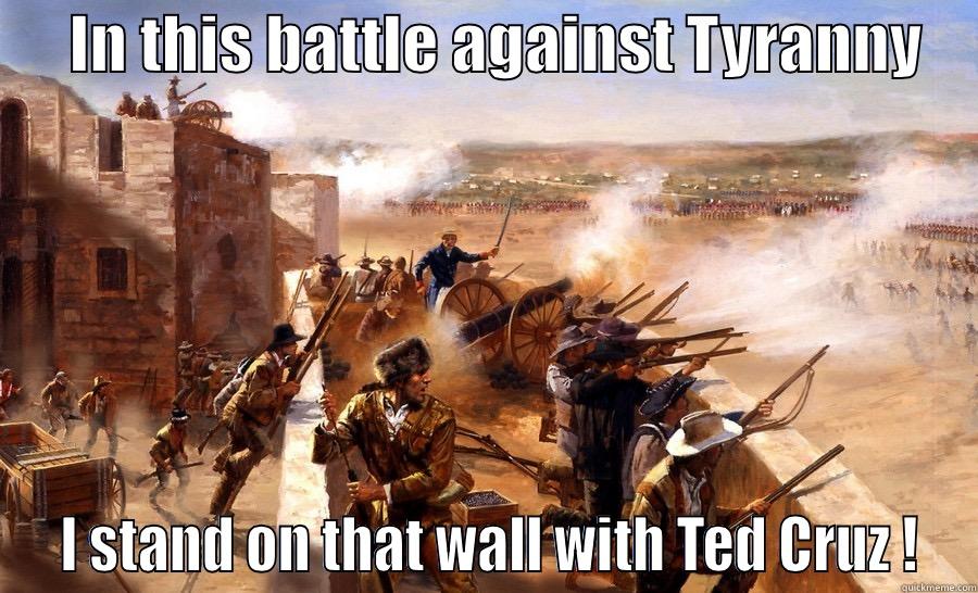      IN THIS BATTLE AGAINST TYRANNY      I STAND ON THAT WALL WITH TED CRUZ ! Misc