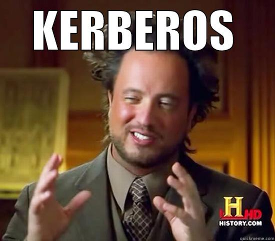 internet security frustrations - KERBEROS  Ancient Aliens