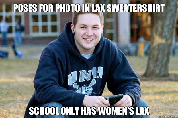 Poses for photo in LAX sweatershirt School only has women's LAX  College Senior