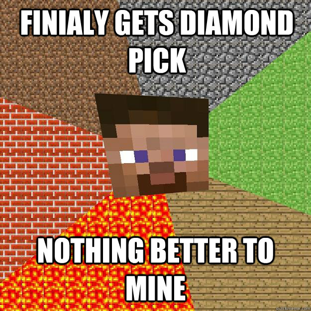 finialy gets diamond pick nothing better to mine  Minecraft