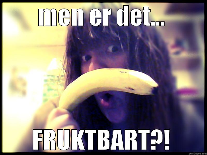 MEN ER DET... FRUKTBART?! Misc