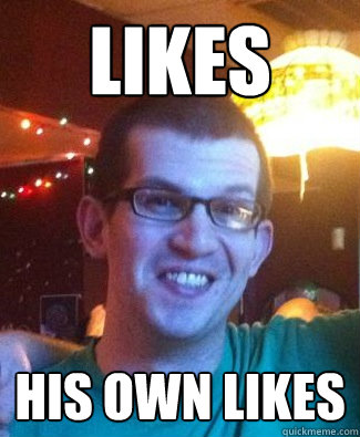 likes his own likes  