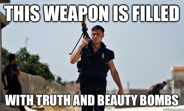 This weapon is filled With truth and beauty bombs  Ridiculously Photogenic Syrian Rebel
